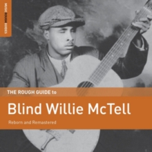 The Rough Guide To Blind Willie McTell (Reborn And Remastered)