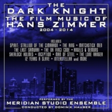 The Dark Knight – The Film Music Of Hans Zimmer, Volume Three: 2002 – 2014