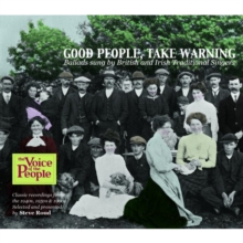 Good People Take Warning: Ballads Sung By British & Irish Traditional Singers.