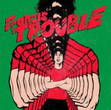 Francis Trouble (Vol. 1)
