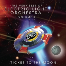 Ticket To The Moon – The Very Best Of Electric Light Orchestra Volume 2