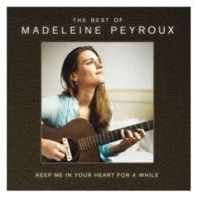 Keep Me In Your Heart For A While (The Best Of Madeleine Peyroux)