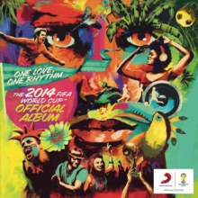 One Love, One Rhythm – The 2014 FIFA World Cup™ Official Album