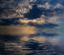 Dancing On Water (Solo Piano Improvisations In A432)
