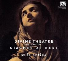 Divine Theatre (Sacred Motets By Giaches De Wert)