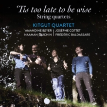 ‘Tis Too Late To Be Wise (String Quartets Before The String Quartet)