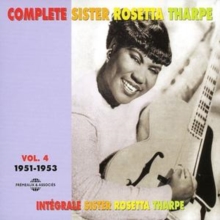 Complete Sister Rosetta Tharpe Vol. 4: 1951-1953