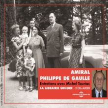 Amiral Philippe de Gaulle Entretiens Avec Michel Tauriac