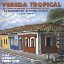 Vereda Tropical (36 Chefs D’Oeuvre D’Amérique Latine, 36 Masterpieces Of South America 1933-1956)