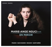 En Miroir: Franck, Bach-Busoni, Escaich, Saint-Saëns