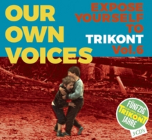 Our Own Voices – Expose Yourself To Trikont Vol. 6