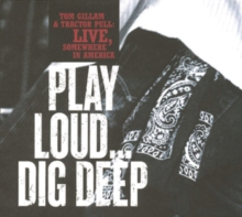 Play Loud… Dig Deep
