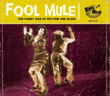 Fool Mule (The Funny Side Of Rhythm And Blues)