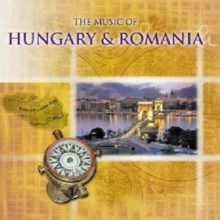 The Music Of Hungary & Romania