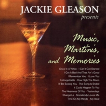 Jackie Gleason Presents Music, Martinis, And Memories