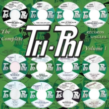 The Complete Tri-Phi Records Singles Volume 1