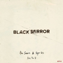 Black Mirror: Hang The DJ (Music From The Netflix Original Series)
