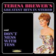 Teresa Brewer’s Greatest Hits In Stereo And Don’t Mess With Tess