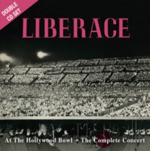 Liberace At The Hollywood Bowl ~ The Complete Concert