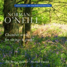 Norman O’Neill: Chamber Works For Strings And Piano