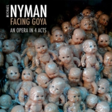 Facing Goya: An Opera In Four Acts
