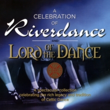 A Celebration Of Riverdance & Lord Of The Dance