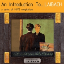 An Introduction To… Laibach (Reproduction Prohibited)