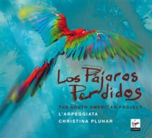 Los Pájaros Perdidos – The South American Project