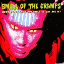 Smell Of The Cramps  More Songs From The Vault Of Lux And Ivy