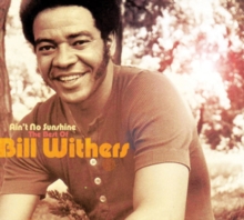 Ain’t No Sunshine: The Best Of Bill Withers