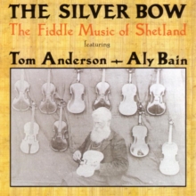The Silver Bow (The Fiddle Music Of Shetland)