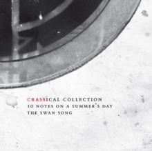 Ten Notes On A Summer’s Day – The Swansong (The Crassical Collection)