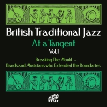 British Traditional Jazz At A Tangent Vol. 1