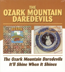 The Ozark Mountain Daredevils / It’ll Shine When It Shines