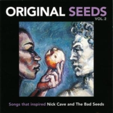 Original Seeds Vol.2: Songs That Inspired Nick Cave And The Bad Seeds