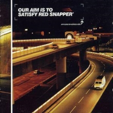 Our Aim Is To Satisfy Red Snapper