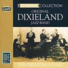 The Essential Collection – Original Dixieland Jazz Band
