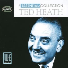 The Essential Collection Ted Heath