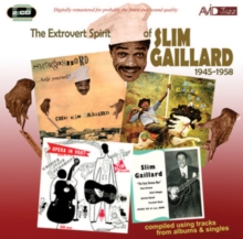 The Extrovert Spirit Of Slim Gaillard 1945-1958