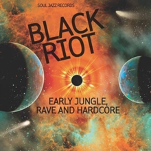 Black Riot (Early Jungle, Rave And Hardcore)