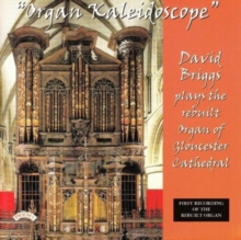 Organ Kaelidoscope – The Rebult Organ Of Gloucester Cathedral