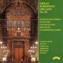 Charles Matthews Plays The Cavaille-Coll Organ Of La Madeleine, Paris