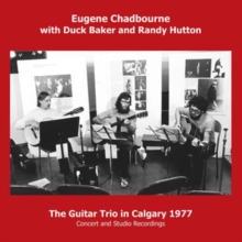 The Guitar Trio In Calgary 1977 (Concert And Studio Recordings)