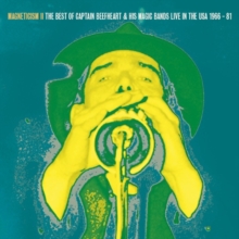 Magneticism II – The Best Of Captain Beefheart & His Magic Bands Live In The USA 1966 – 81