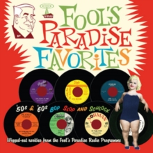 Fool’s Paradise Favorites – ’50s & ’60s Bop Slop & Schlock