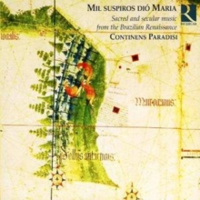 Mil Suspiros Dió Maria – Sacred And Secular Music From The Brazilian Renaissance
