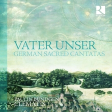 Vater Unser – German Sacred Cantatas