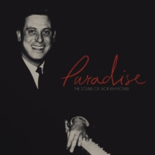 Paradise – The Sound of Ivor Raymonde