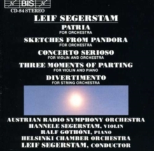 Patria (For Orchestra) / Sketches From Pandora (For Orchestra) / Concerto Serioso (For Violin And Orchestra) / Three Moments Of Parting (For Violin And Piano) / Divertimento (For String Orchestra)