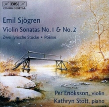 Violin Sonatas No. 1 & No. 2; Zwei Lyrische Stücke; Poème